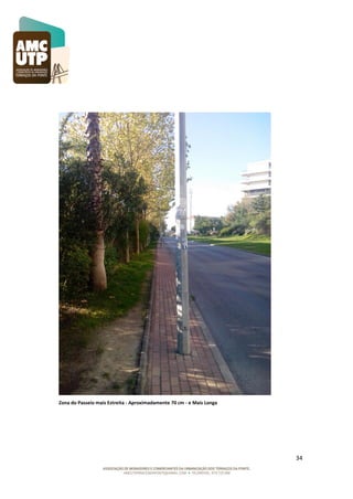 Zona do Passeio mais Estreita - Aproximadamente 70 cm - e Mais Longa

34

 