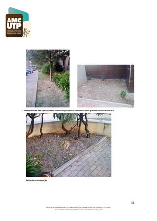 Consequências das operações de manutenção serem realizadas com grande distância entre si

Falta de manutenção

51

 