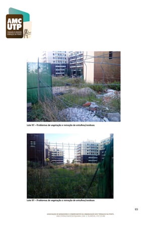 Lote 97 – Problemas de vegetação e remoção de entulhos/resíduos

Lote 97 – Problemas de vegetação e remoção de entulhos/resíduos

65

 