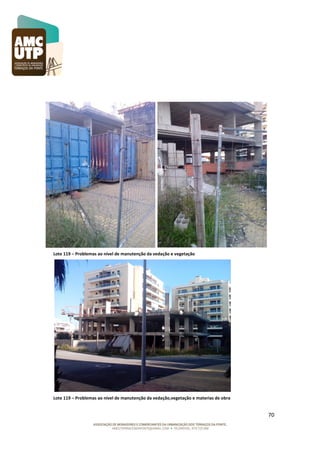 Lote 119 – Problemas ao nível de manutenção da vedação e vegetação

Lote 119 – Problemas ao nível de manutenção da vedação,vegetação e materias de obra

70

 