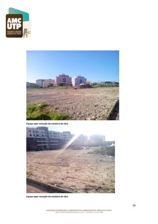 Espaço após remoção do estaleiro de obra

Espaço após remoção do estaleiro de obra

79

 