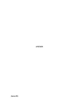 ANEXOS




Anexo 01:
 