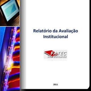 Relatório da Avaliação 
     Institucional




          2011
 