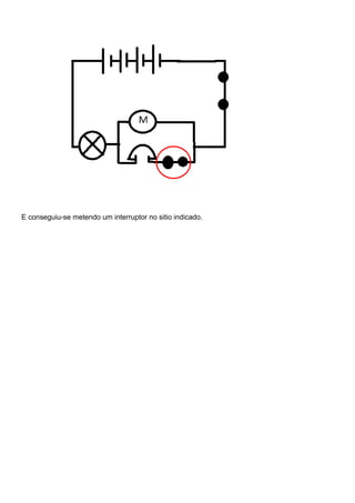 E conseguiu-se metendo um interruptor no sitio indicado.
 