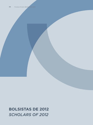 48
bolsistas de 2012
Scholars of 2012
Fundação Estudar | bolsistas de 2012
 
