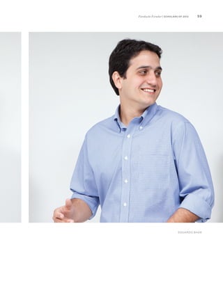 59
Eduardo Baer
Fundação Estudar | scholars of 2012
 