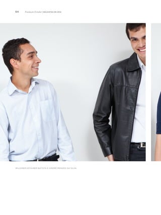 64
Wildiner Estainer Batista e André Mendes da Silva
Fundação Estudar | bolsistas de 2012
 