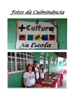 Fotos da Culminância
 