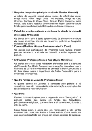  Maquetes dos pontos principais da cidade (Monitor Mosaniel)
A cidade de Jacundá possui vários pontos de referências como...