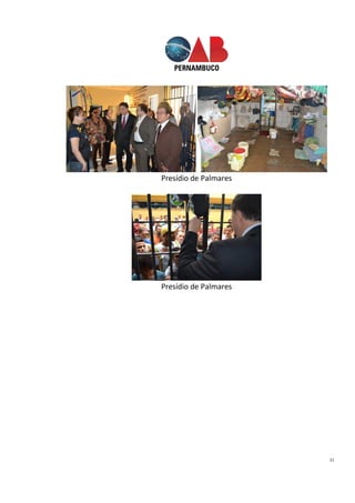 31
Presídio de Palmares
Presídio de Palmares
 