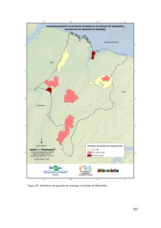 Figura 45. Estimativa de geração de emprego no Estado do Maranhão.

107

 