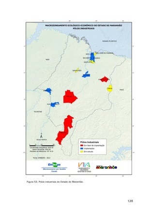 Figura 53. Polos industriais do Estado do Maranhão.

129

 