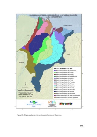 Figura 60. Mapa das bacias hidrográficas do Estado do Maranhão.

146

 