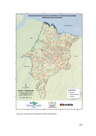 Figura 67. Infraestrutura rodoviária do Estado do Maranhão.

154

 
