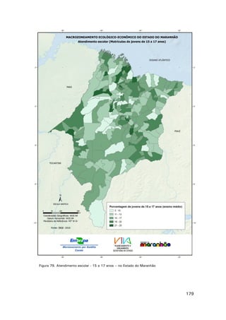 Figura 79. Atendimento escolar - 15 a 17 anos – no Estado do Maranhão

179

 