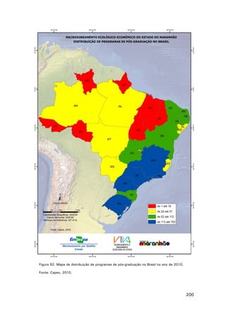 Figura 92. Mapa de distribuição de programas de pós-graduação no Brasil no ano de 2010.
Fonte: Capes, 2010.

200

 