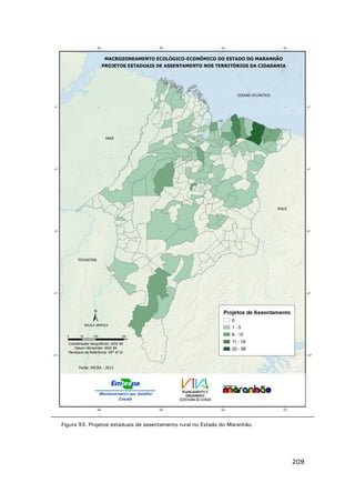 Figura 93. Projetos estaduais de assentamento rural no Estado do Maranhão.

209

 