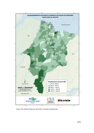 Figura 125. Renda média por domicílio no Estado do Maranhão.

273

 