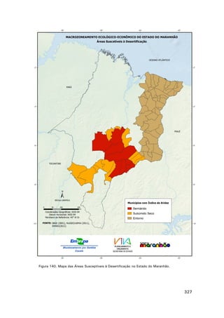 Figura 140. Mapa das Áreas Susceptíveis à Desertificação no Estado do Maranhão.

327

 