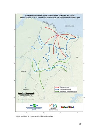 Figura 6.Frentes de Ocupação do Estado do Maranhão.

39

 