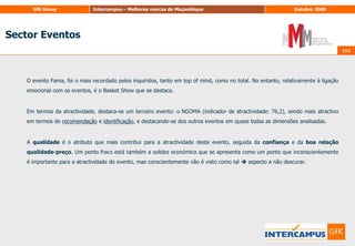 99Análise dos KeyDrivers99Percepção real da importância dos atributosPercepção exagerada da importância dos atributosQualidadeConfiançaBoa relação qualidade-preçoPara pessoas como euDinâmica/InovadoraModernaSolidez económicaImportância DeclaradaPromoções interessantes /AliciantesPublicidade apelativaEstá na modaPercepção subestimada da importância dos atributosPercepção real da pouca importância dos atributosMédia da marcaImportância Calculada
