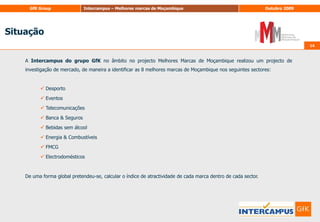 Criar uma atmosfera  sobre o mundo das Marcas, para que recebam informações através de um Programa de TV, Workshop, Revista Especializada, Website, e um Evento de Lançamento Final.