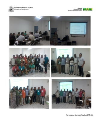 GOVERNO DO ESTADO DA BAHIA
Secretaria do Planejamento
Ministério do
Desenvolvimento Agrário
Secretaria de Desenvolvimento Territorial
Por: Josete Sampaio/Seplan/DPT-BA
 