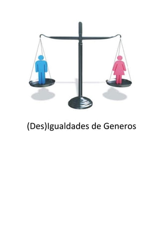 (Des)Igualdades de Generos  