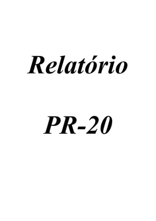 Relatório

 PR-20
 