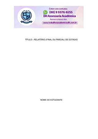 TÍTULO - RELATÓRIO (FINAL OU PARCIAL) DE ESTÁGIO
NOME DO ESTUDANTE
 