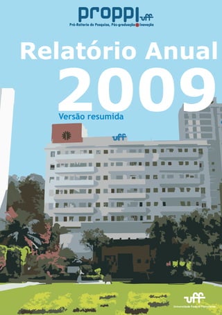 Relatório Anual

  2009


           Universidade Federal Fluminense
 