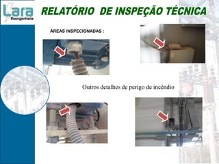 ÁREAS INSPECIONADAS :
Outros detalhes de perigo de incêndio
 