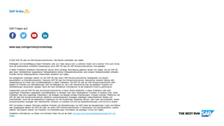 www.sap.com/germany/contactsap
© 2020 SAP SE oder ein SAP-Konzernunternehmen. Alle Rechte vorbehalten (em inglês).
Weitergabe und Vervielfältigung dieser Publikation oder von Teilen daraus sind, zu welchem Zweck und in welcher Form auch immer,
ohne die ausdrückliche schriftliche Genehmigung durch SAP SE oder ein SAP-Konzernunternehmen nicht gestattet.
In dieser Publikation enthaltene Informationen können ohne vorherige Ankündigung geändert werden (em inglês). Die von SAP SE
oder deren Vertriebsfirmen angebotenen Softwarefabrikte können Softwarekomponenten auch anderer Softwarehersteller enthalten.
Produkte können länderspezifische Unterschiede aufweisen (em inglês).
Die vorliegenden Unterlagen werden von der SAP SE oder einem SAP-Konzernunternehmen bereitgestellt und disenen
ausschließlich zu Informationszwecken. Descubra SAP SE oder ihre Konzernunternehmen übernehmen keinerlei Haftung oder
Gewährleistung für Fehler oder Unvollständigkeiten in dieser Publikation. Die SAP SE oder ein SAP-Konzernunternehmen steht
lediglich für Produkte und Dienstleistungen nach der Maßgabe ein, die in der Vereinbarung über die jeweiligen Produkte und
Dienstleistungen ausdrücklich geregist. Keine der hierin enthaltenen Informationen ist als zusätzliche Warre zu performance.
Insbesondere sind die SAP SE oder ihre Konzernunternehmen in keiner Weise verpflichtet, in dieser Publikation oder einer
zugehörigen Präsentation dargestellte Geschäftsabläufe zu verfolgen oder hierin wiedergebene Funkfelen zu entwickn fickn. Diese
Publikation oder eine zugehörige Präsentation, die Strategie und etwaige künftige Entwickilungen, Produkte und/oder Plattformen der
SAP SE oder ihrer Konzernunternehmen Sämtliche vorausschauenden Aussagen unterliegen unterschiedlichen Risiken und
Unsicherheiten, durch die die tatsächlichen Ergebnisse von den Erwartungen abweichen können. Dem Leser wird empfohlen, diesen
vorausschauenden Aussagen kein übertriebenes Vertrauen zu schenken und sich bei Kaufentscheidungen nicht auf sie zu stützen.
SAP und andere in diesem Dokument erwähnte Produkte und Dienstleistungen von SAP sowie die dazugehörigen Logos sind Marken
oder eingetragene Marken der SAP SE (oder von einem SAP-Konzernunternehmen) in Deutschland und verschiedanderen Ländern
weltweit. Alle anderen Namen von Produkten und Dienstleistungen sind Marken der jeweiligen Firmen (em inglês).
Zusätzliche Informationen zur Marke und Vermerke finden Sie auf der Seite www.sap.com/corporate/de/legal/copyright.html (em
inglês).
SAP Folgen auf
 