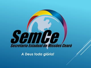 A Deus toda glória!
 