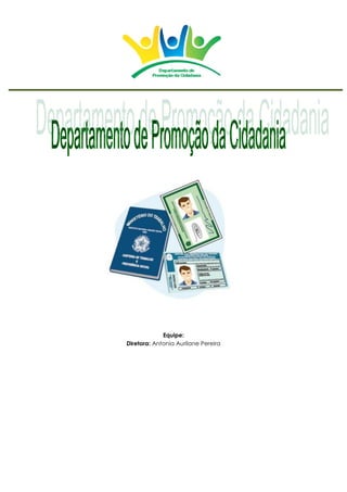 Equipe:
Diretora: Antonia Aurilane Pereira
 