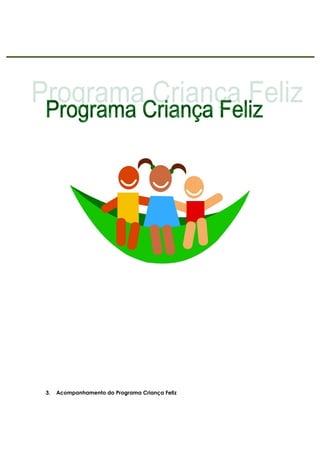 3. Acompanhamento do Programa Criança Feliz
 