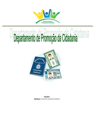 Equipe:
Diretora: Antonia Aurilane Pereira
 