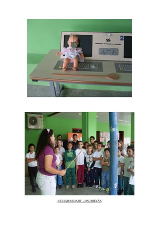 RELIGIOSIDADE - OS ORIXÁS
 