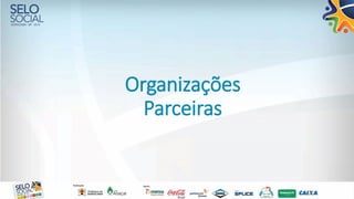 Organizações
Parceiras
 