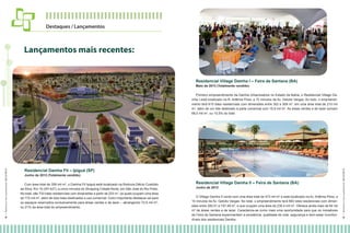 Destaques / Lançamentos

Lançamentos mais recentes:

Residencial Village Damha I – Feira de Santana (BA)
Maio de 2013 (Totalmente vendido)

Residencial Damha Fit – Ipiguá (SP)
Junho de 2013 (Totalmente vendido)

Com área total de 359 mil m2, o Damha Fit Ipiguá está localizado na Rodovia Délcio Custódio
da Silva, Km 15 (SP-427), a cinco minutos do Shopping Cidade Norte, em São José do Rio Preto.
No total, são 733 lotes residenciais com dimensões a partir de 223 m2, os quais ocupam uma área
de 172 mil m2, além de dois lotes destinados a uso comercial. Outro importante destaque vai para
os espaços reservados exclusivamente para áreas verdes e de lazer – abrangendo 72,5 mil m2,
ou 21% da área total do empreendimento.

Residencial Village Damha II – Feira de Santana (BA)
Junho de 2013

O Village Damha II conta com uma área total de 473 mil m2 e está localizado na Av. Artêmia Pires, a
10 minutos da Av. Getúlio Vargas. No total, o empreendimento terá 683 lotes residenciais com dimensões entre 300,51 e 747,49 m2, e que ocupam uma área de 236,4 mil m2. Oferece ainda mais de 64 mil
m2 de áreas verdes e de lazer. Caracteriza-se como mais uma oportunidade para que os moradores
de Feira de Santana experimentem a excelência, qualidade de vida, segurança e bem-estar inconfundíveis dos residenciais Damha.

19 I R elatór i o S oc i oam bi ental 2 01 2/ 201 3

18 I R elatór i o S oc i oam bi ental 2 01 2/ 201 3

Primeiro empreendimento da Damha Urbanizadora no Estado da Bahia, o Residencial Village Damha I está localizado na R. Artêmia Pires, a 10 minutos da Av. Getúlio Vargas. Ao todo, o empreendimento terá 610 lotes residenciais com dimensões entre 302 e 506 m2, em uma área total de 210 mil
m2, além de um lote destinado à parte comercial com 15,9 mil m2. As áreas verdes e de lazer somam
68,5 mil m2, ou 15,5% do total.

 