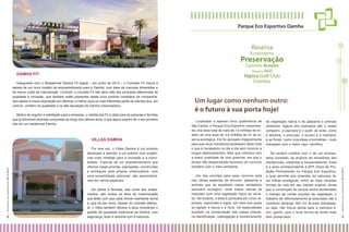 Parque Eco Esportivo Damha

Reserva

Ecossistema

Preservação
Convívio Árvores
Pássaros Mall

Inaugurado com o Residencial Damha Fit Ipiguá – em junho de 2013 – o Conceito Fit marca a
estreia de um novo modelo de empreendimento para a Damha, com lotes de menores dimensões e
de menor custo de manutenção. Contudo, o conceito Fit não abre mão dos principais diferenciais de
qualidade e inovação, que também estão presentes nesse novo produto imobiliário da companhia.
Isso atesta a nossa disposição em oferecer o melhor para os mais diferentes perfis de clientes que, em
comum, confiam na qualidade e na alta reputação da Damha Urbanizadora.
Motivo de orgulho e satisfação para a empresa, o residencial Fit é ideal para as pessoas e famílias
que já obtiveram diversas conquistas ao longo dos últimos anos, e que agora querem ter o seu primeiro
lote em um residencial Damha.

24 I R elatór i o S oc i oam bi ental 2 01 2/ 201 3

VILLAS DAMHA
Por sua vez, o Villas Damha é um produto
destinado a atender a um público com exigências mais voltadas para a inovação e a comodidade. Trata-se de um empreendimento que
oferece casas prontas, planejadas, construídas
e entregues pela própria urbanizadora, com
uma possibilidade adicional: são personalizáveis em vários aspectos.
Da planta à fachada, das cores aos acabamentos, são muitos os itens de customização
que farão com que cada imóvel realmente tenha
a cara de seu dono. Apesar do conceito diferente, o Villas também oferece a seus moradores o
padrão de qualidade tradicional da Damha, com
segurança, lazer e sintonia com a natureza.

Hípica Golf Club
Eventos

Um lugar como nenhum outro:
é o futuro à sua porta hoje!
Localizado a apenas cinco quilômetros de
São Carlos, o Parque Eco Esportivo compreende uma área total de mais de 12 milhões de m2,
além de uma área de 3,6 milhões de m2 de reserva ecológica. Ele foi pensado integralmente
para que seus moradores pudessem fazer tudo
o que é necessário no dia a dia sem recorrer a
longos deslocamentos, fator que contribui com
a maior qualidade de vida possível, em que o
tempo não desperdiçado favorece um convívio
solidário com o meio ambiente.
Um dos convites para esse convívio está
nas várias espécies de árvores, pássaros e
animais que se espalham nesse verdadeiro
santuário ecológico, onde matas nativas se
mesclam com uma vegetação típica do cerrado. No entanto, a área é pontuada por cinco represas, nascentes e lagos, em meio aos quais
se agitam a fauna e a flora. Os especialistas
auxiliam na conservação das matas ciliares,
na identificação, catalogação e monitoramento

da vegetação nativa e de pássaros e animais
silvestres. Alguns dos exemplos são o veado
campeiro, a capivara e o quati; as aves, como
a seriema, o pica-pau, o tucano e a maritaca;
e as flores, como orquídeas e bromélias – tudo
manejado com o maior rigor científico.
Tal cenário confere com o de um ecossistema completo, ao alcance de moradores dos
residenciais, visitantes e frequentadores. Essa
é a área correspondente à APP (Área de Proteção Permanente) no Parque Eco Esportivo,
a qual permite aos amantes da natureza fazer trilhas ecológicas, entre as mais variadas
formas de vida em seu habitat original. Ainda
que a construção do parque tenha demandado
o manejo de certas porções da vegetação, o
trabalho de reflorestamento já executado até o
momento abrange 300 mil árvores plantadas,
ou seja, não houve perda para a natureza e,
sim, ganho, pois o local tornou-se ainda mais
bem preservado.

25 I R elatór i o S oc i oam bi ental 2 01 2/ 201 3

DAMHA FIT

 