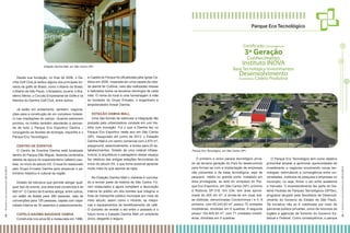 Parque Eco Tecnológico

Certificado Convergência

3ª Geração
Conhecimento

Desde sua fundação, no final de 2006, o Damha Golf Club já sediou alguns dos principais torneios de golfe do Brasil, como o Aberto do Brasil,
o Aberto de São Paulo, o Brasileiro Juvenil, o Brasileiro Sênior, o Circuito Empresarial de Golfe e os
Abertos do Damha Golf Club, entre outros.

28 I R el atór i o S oc i oam bi ent al 2 0 12/ 20 13

Já estão em andamento, também, negociações para a construção de um complexo hoteleiro nas imediações do campo. Quando estiverem
prontos, os hotéis também atenderão à demanda de todo o Parque Eco Esportivo Damha –
conjugando as facetas de ecologia, esportes e o
Parque Eco Tecnológico.
CENTRO DE EVENTOS
O Centro de Eventos Damha está localizado
dentro do Parque São Miguel, fazenda centenária
datada da época do expansionismo cafeeiro paulista, no início do século XX. O local foi restaurado
pelo Grupo Encalso Damha para preservar o patrimônio histórico e cultural da região.
Dotado de estrutura que permite abrigar qualquer tipo de evento, sua área total construída é de
900 m². O Centro de Eventos abriga, entre outros,
um salão de festas para 280 pessoas, sala de
convenções para 120 pessoas, capela com capacidade interna de 30 assentos e estacionamento.
CAPELA NADIMA BAGDADE DAMHA
Construída nos anos 60 e restaurada em 1996,

a Capela do Parque foi oficializada pela Igreja Católica em 2005. Inspirada em uma capela da cidade alemã de Colônia, nela são realizadas missas
e batizados todos os terceiros domingos de cada
mês. O nome do local é uma homenagem à mãe
do fundador do Grupo Encalso, o engenheiro e
empreendedor Anwar Damha.
ESTAÇÃO DAMHA MALL
Uma das formas de estimular a integração tão
prezada pela urbanizadora consiste em unir história com inovação. Foi o que a Damha fez no
Parque Eco Esportivo neste ano em São Carlos
(SP). Inaugurado em junho de 2013, o Estação
Damha Mall é um centro comercial com 2.870 m²,
playground, estacionamento, e boxes para 22 estabelecimentos. Dotado de uma notável infraestrutura, a arquitetura e paisagismo desse espaço
faz releitura das antigas estações ferroviárias do
início do século XX, o que torna possível apreciar
muito mais do que apenas as lojas.
No Estação Damha Mall o visitante é convidado a reviver parte da história de São Carlos. Foram restaurados e agora compõem a decoração
interna do prédio um dos bondes que integrou a
frota do transporte público municipal por mais de
meio século, assim como o mirante, as máquinas e equipamentos de beneficiamento de café.
O conceito de revelar o elo entre o passado e o
futuro torna o Estação Damha Mall um ambiente
único, elegante e seguro.

Instituto INOVA

Base Tecnológica Investimentos

Desenvolvimento
Econômico Cadeia

Produtiva

Parque Eco Tecnológico, em São Carlos (SP)

O primeiro e único parque tecnológico privado de terceira geração do País foi desenvolvido
para formar-se com a implantação de empresas
não poluentes e de base tecnológica, seja de
pequeno, médio ou grande porte. Instalado em
área privilegiada, ao lado do complexo do Parque Eco Esportivo, em São Carlos (SP), próximo
à Rodovia SP-318, Km 234, tem área aproximada de 400 mil m², e divide-se em duas áreas distintas, denominadas Condomínios I e II. A
primeira, com 93.243,00 m², possui 72 unidades
imobiliárias, divididas em 6 quadras. A segunda
possui 154.405,50 m², com 71 unidades imobiliárias, divididas em 5 quadras.

O Parque Eco Tecnológico tem como objetivo
primordial ampliar e aprimorar oportunidades de
investimento e negócios envolvendo novas tecnologias, estimulando a convergência entre universidades, institutos de pesquisa e empresas no
município, ou seja, firmar o elo entre academia
e mercado. O empreendimento faz parte do Sistema Paulista de Parques Tecnológicos (SPTec),
programa lançado pela Secretaria de Desenvolvimento do Governo do Estado de São Paulo.
Tal iniciativa não só é viabilizada por meio de
parcerias público-privadas, como de recursos de
órgãos e agências de fomento do Governo Estadual e Federal. Como consequência, o parque

29 I R elatór i o S oci oa mbi e nta l 2 0 12/ 20 13

Estação Damha Mall, em São Carlos (SP)

 