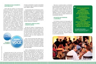 36 I R elatór i o S oc i oamb i enta l 2 01 2/2 0 13

Outra ação de impacto na comunicação
direta com moradores, clientes e potenciais
compradores no rico universo dos empreendimentos Damha foi o lançamento, em abril
de 2013, de um novo canal de relacionamento, o Programa de Relacionamento Damha para Você. Utilizando diversos canais
de comunicação, o programa visa ampliar
o conhecimento e o acesso destes públicos
estratégicos sobre novidades, produtos, soluções, serviços, lançamentos e iniciativas
da empresa em todas as praças nas quais
atua dentro do território brasileiro, além de
tendências do mercado imobiliário. Dispõe
ainda de um portal inédito - damhaparavoce.
com.br - criado com o objetivo de estreitar,
ainda mais, o relacionamento da empresa
com alguns de seus principais públicos-alvo.

inscrição, acompanhar os pontos conquistados
e, obviamente, saber os prêmios do programa,
entre viagens e tablets.
A participação pode ser efetivada de maneira bastante simples, com o preenchimento do
formulário de cadastro, a definição da senha
de segurança e a concordância com o termo
de adesão. Com esta etapa cumprida, o inscrito poderá acessar a área restrita do site. Além
dos esclarecimentos disponíveis nas seções
do portal, o e-mail relacionamento@damha.
com.br pode ser contatado sempre em caso de
dúvidas, perguntas e sugestões.
ORIENTAÇÃO COMPLETA ANTES,
DURANTE E DEPOIS
Na fase de vendas, a transparência praticada pela Damha fica evidente quando os
corretores treinados explicam, desde o início
da comercialização, todos os detalhes técnicos sobre o produto que está sendo comprado. Isto para que os clientes saibam o que
receberão e não se sintam enganados em
momento algum.

Para isso, a empresa realiza a contratação
de fornecedores/apoios locais ainda na fase de
desenvolvimento do projeto, para que este tenha o conceito Damha integrado aos elementos regionais. A Damha conta ainda com uma
equipe técnica e social própria, que trabalha na
captação e suporte necessários, partindo de
uma premissa de que clientes diferentes têm
necessidades diferentes.
ENCONTROS QUE PROMOVEM
A CONVIVÊNCIA
Os Encontros Anuais das Associações de
Moradores, Síndicos e Gestores dos Empreendimentos reúnem, em um só lugar, todos os representantes que administram os residenciais
da Damha. Idealizado como forma de aproximação e estreitamento do relacionamento,
principalmente nos condomínios mais antigos,
estes encontros servem para que as pessoas
se conheçam, em primeiro lugar, e possam trocar ideias e experiências, enquanto debatem
os mais variados assuntos.

“

Só temos que parabenizar
e agradecer a
Damha Urbanizadora
pelo empenho dedicado
aos seus empreendimentos,
por meio de um
relacionamento de
confiança, comprometimento
e muita seriedade.
A presença
efetiva de seus colaboradores,
com cursos e palestras
constantes, tem nos preparado
para fazer uma boa gestão

Sr. Ivanildo Vieira Galvão
Presidente da Associação dos Moradores
Damha III, Presidente Prudente (SP)

”

Hoje, o foco da empresa está voltado para o
período de pós-venda. Para manter a relação
duradoura com os clientes, a Damha desenvolve e executa uma série de ações de orientação
e suporte, dentre elas a Associação de Moradores, tanto quanto o treinamento e capacitação de seus gestores e o Encontro Anual (vide
texto nesta seção).

Prevista para durar um ano, com foco nas
localidades em que a Damha possui escritórios
regionais e/ou empreendimentos, a iniciativa permite que os cadastrados participem de várias
atividades, oferecendo uma série de benefícios e prêmios. No portal exclusivo, é possível
entender o regulamento do programa, fazer a

Como o relacionamento vai muito além do
período entre a assinatura do contrato e a entrega do empreendimento aos moradores, a
empresa, antes mesmo de sua construção,
pesquisa e coleta aspectos culturais e sociais
locais. Com isso, são identificados os traços
característicos da região e de seus cidadãos,
que são incorporados ao feitio e às opções disponibilizadas no empreendimento.

III Encontro Damha, em Campo Grande (MS), em 2012

37 I R elatór i o S oc i oamb i enta l 2 01 2/2 0 13

PROGRAMA DE RELACIONAMENTO
FEITO PARA VOCÊ

 