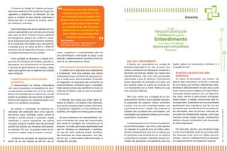 Essa implantação está sendo realizada por consultoria especializada e tem previsão de conclusão
para março de 2014, momento em que a gerência
de Planejamento passa a ser o PMO-DT, tornando-se responsável pelo gerenciamento centralizado e coordenado dos projetos sob o seu domínio.
A previsão é que em março de 2014, o PMO-DT
tenha cerca de 25 integrantes na equipe, e mais de
70 projetos autorizados em seu portfólio.
Outra novidade na empresa é a criação da figura dos GPs (Gestores de Projetos), que são colaboradores com conhecimentos em ferramentas
e técnicas de gerenciamento de projetos, designados para garantir que os objetivos dos projetos
sejam atingidos.

48 I R elatór i o S oc i oam bi ental 20 1 2/2 01 3

FORNECEDORES E PRESTADORES
DE SERVIÇO
O relacionamento da Damha Urbanizadora
com seus fornecedores e prestadores de serviço selecionados é pautado por um rol de critérios
éticos e de mercado que os inserem em um alto
padrão de qualidade, para que todos os aspectos
técnicos dos negócios da companhia sejam cumpridos e os resultados alcançados.
Na seleção e contratação de empresas terceirizadas, são analisados itens como capacitação técnica, preço, qualidade, prazos, formas de
entrega e conduta perante a sociedade, órgãos
trabalhistas e marcos regulatórios nas esferas
municipal, estadual e federal. Não são permitidas
pendências judiciais das empresas participantes,
por exemplo. Por isso, um grande número de documentos é exigido, antes e durante o contrato.
A Damha dá prioridade às empresas locais,
dentro de um raio máximo de 200 km. Isto fa-

“

A Damha é uma das melhores
empresas que já trabalhei. Chama a atenção a preocupação que
possui com os seus funcionários,
pois sempre preza o bem-estar
e a qualidade de vida dos seus
colaboradores, acreditando que
isso refletirá na qualidade dos
produtos desenvolvidos

Tais Maziero
Arquiteta e Urbanista – Departamento de
Aprovações da Damha Urbanizadora

”

vorece a logística e a sustentabilidade, além de
uma aproximação e valorização da praça, o que
estimula o desenvolvimento econômico local por
meio de um relacionamento intenso.
PREOCUPAÇÃO EM DIVERSOS ASPECTOS
O cuidado com a segurança dos colaboradores
é fundamental. Toda obra realizada pela Damha
Urbanizadora possui um técnico de segurança próprio e, muitas vezes, outro terceirizado. Há também
um engenheiro de segurança que acompanha os
empreendimentos, fornecendo apoio e orientação.
Estão sempre prontos para identificar os riscos de
acidentes de trabalho e agir em caso de necessidade de socorro.
A detecção das causas que podem gerar acidentes de trabalho é um aspecto muito importante,
para que tais situações sejam evitadas. Felizmente,
a empresa tem registrado um índice baixíssimo de
acidentes, sem registros de vítimas graves ou fatais.
Na parte ambiental e de sustentabilidade, resíduos provenientes das obras são encaminhados
para usinas de reciclagem nos municípios que as
possuem. Ou então, para locais regularizados para
este fim. Resíduos de alimentação e escritórios,
por sua vez, tanto orgânicos quanto recicláveis,
são destinados aos locais adequados. Nas cidades em que a coleta seletiva está estruturada, a
empresa faz uso dela.

Governo
Vocação

Responsabilidade
Cotidiano Respaldo

Entendimento
Licenciamento Ocupação

Aprovação Comunidade
Parceria
DIÁLOGO E ENTENDIMENTO
A Damha vem consolidando sua vocação de
empresa responsável e, por isso, já possui uma
carteira considerável de realizações inovadoras e
eficientes nas diversas cidades que instala seus
empreendimentos, bem como nas comunidades
relacionadas à área de influência. Parte decisiva
dessa capacidade de realização e do apoio que
tem recebido reside na prática da conversa clara e transparente com o Poder Público em suas
mais diversas instâncias.
Não é por menos que a chegada de um empreendimento Damha a uma localidade representa progressos nos aspectos urbano, econômico
e social, uma vez que a empresa trabalha com
a premissa de tornar o Estado mais presente no
cotidiano dos moradores das comunidades, com
a ampliação dos benefícios obtidos com a Associação Bairro Sustentável.
O relacionamento com o Governo é característico da Damha desde o seu início, e isso significa
um respaldo de quase 50 anos de prático entendimento, especialmente para com os setores que
se relacionam mais diretamente com os negócios
e interesses da empresa. Exemplos dessa proximidade são percebidos principalmente junto aos

órgãos ligados ao licenciamento ambiental e à
ocupação de solo.
ATUAÇÃO CONJUNTA QUE GERA
BENEFÍCIOS
Em casos de aprovações, que residem nas
esferas legal urbanística e ambiental, a obtenção
de uma licença, por exemplo, depende das características e particularidades de cada área e pode
haver maior ou menor exigência do Poder Público.
A empresa também pode ter que, em determinados casos, atender a determinadas solicitações.
Nesse sentido, o trabalho desenvolvido pela Associação Bairro Sustentável com as comunidades
ganha ainda maior importância, pois faz com que
a empresa seja reconhecida de forma positiva pelas autoridades, além de envolver melhorias em
uma série de infraestruturas urbanas, como ruas,
avenidas, pontes, praças, escolas, equipamentos
públicos em geral, sinalizações e até recuperação
de áreas degradadas.
Por outro lado, sempre que a empresa chega
a uma nova localidade, pode ser procurada tanto
por empresas locais como por órgãos governamentais, visando o estabelecimento de parcerias
e o desenvolvimento de projetos em conjunto.

49 I R elatór i o S oc i oam bi ental 20 1 2/2 01 3

O Sistema de Gestão de Projetos será suportado pelos sistemas EPM (Enterprise Project Management) e SharePoint, da Microsoft, em que
todos os projetos da área estarão publicados e
disponíveis para as equipes de projetos, gerentes, diretores e acionistas.

 