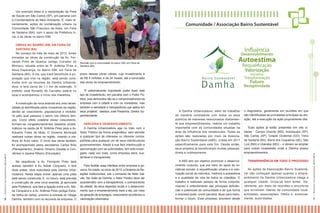 Um exemplo disso é a implantação da Pista
de Saúde em São Carlos (SP), em parceria com
a Coordenadoria do Meio Ambiente. E, mais recentemente, ações de revitalização urbana na
Comunidade São Francisco de Assis, em Feira
de Santana (BA), com o apoio da Prefeitura local, e as obras no bairro SIM.

A construção da nova avenida era uma necessidade já identificada pelos moradores da região,
devido ao crescimento, populacional e imobiliário pelo qual passava o bairro nos últimos tempos. Como efeito colateral desse crescimento,
formam-se congestionamentos bastante problemáticos na saída da R. Artêmia Pires para a Av.
Eduardo Fróes da Mota. O Governo Municipal
realizará outras obras na região, visando a melhora do fluxo viário. O início das obras também
foi acompanhado pelos secretários Carlos Brito
(Planejamento), Arsênio Oliveira (Gestão e Convênios) e Jayana Ribeiro (Educação).
Na sequência, a Av. Fernando Pinto dará
acesso também à Av. Nóide Cerqueira, e terá
duas pistas, obra executada pela Damha Urbanizadora. Nesta etapa inicial, apenas uma pista
está sendo construída. E, no futuro, está prevista
a construção de uma nova avenida, já aprovada
pela Prefeitura, que fará a ligação entre a Av. Nóide Cerqueira e a Av. Artêmia Pires (antiga Estrada Velha de Jaíba), próximo à entrada do Village
Damha, também com os recursos da empresa. O

Influência

Desenvolvimento

Reunião com a comunidade do bairro SIM, em Feira de
Santana (BA)

Autoestima
Requalificação
Valorização

prazo dessas obras viárias, cujo investimento é
de R$ 5 milhões, é de 24 meses, até a conclusão
das obras do empreendimento.
“É extremamente importante poder fazer este
tipo de investimento, em parceria com o Poder Público, pois demonstra não só o comprometimento da
empresa com a cidade e com os moradores, mas
também a seriedade e transparência que aplica em
seus projetos”, destaca José Paranhos, Diretor Superintendente.
PARCERIA E DESENVOLVIMENTO
A Damha Urbanizadora age no trato com o
Setor Público de forma pragmática, sem atender
a qualquer tipo de interesse ou oferecer contrapartidas para qualquer um de seus interlocutores
governamentais. Aliada à sua fácil interlocução e
aproximação com as autoridades, tem sido enxergada, cada vez mais, como empresa séria, sustentável e transparente.
Para facilitar essa interface entre empresa e governo, foi criada, no início de 2013, a Diretoria de Relações Institucionais, sob o comando de Nélio Galvão. Na visão da Damha, o Setor Público deve ser
surpreendido com a transparência, o conhecimento
da cidade, de seus aspectos locais e o desenvolvimento que o empreendimento trará a ela, por meio
da geração de empregos, crescimento econômico e
valorização urbanística.

Iniciativa

Transformação

Futuro

Receptividade

A Damha Urbanizadora, além de trabalhar
de maneira consistente com todos os seus
públicos de interesse relacionados diretamente aos empreendimentos, realiza um trabalho
importante com as comunidades situadas na
área de influência dos residenciais. Todas as
ações são realizadas por meio da Associação Bairro Sustentável (ABS), criada em 2011
especificamente para este fim. Desde então,
seus projetos já beneficiaram muitas pessoas,
direta e indiretamente.

o diagnóstico, geralmente em reuniões em que
são identificadas as prioridades principais de atuação, até a execução da ação propriamente dita.

A ABS tem por objetivo promover o desenvolvimento conjunto, que por meio do apoio às iniciativas sociais, à requalificação urbana e à valorização social do indivíduo, melhora a autoestima
e a qualidade de vida de todos os cidadãos. O
trabalho é realizado sempre de forma conjunta,
visando o entendimento das principais deficiências e potenciais da comunidade e de que forma
a empresa pode, como parceira, atuar para transformar o futuro. Esse processo acontece desde

TRANSPARÊNCIA EM TODO O PROCESSO

Suas ações já estão presentes em oito cidades - Campo Grande (MS), Araraquara (SP),
São Carlos (SP), Cidade Ocidental (GO), Feira
de Santana (BA), Barra dos Coqueiros (SE), São
Luís (MA) e Uberaba (MG) – e devem se ampliar
para outras localidades onde a Damha possui
empreendimentos.

As ações da Associação Bairro Sustentável não começam apenas quando o empreendimento da Damha Urbanizadora chega a
qualquer cidade. Inicia-se bem antes. Geralmente, por meio de reuniões e encontros
que envolvem líderes da comunidade local,
entidades, associações, ONGs e, eventualmente, autoridades.

51 I R elatór i o S oc i oa mbi ent al 20 12 /20 1 3

50 I R elatór i o S oc i oam bi ental 20 1 2/2 01 3

OBRAS NO BAIRRO SIM, EM FEIRA DE
SANTANA (BA)
No começo do mês de maio de 2013, foram
iniciadas as obras de construção da Av. Fernando Pinto de Queiroz (antigo Corredor do
Mirineu), situada entre as R. Artêmia Pires e
Nova Esperança, no Bairro SIM, em Feira de
Santana (BA). A via, que trará benefícios à população que vive na região, está sendo construída com os recursos da Damha Urbanizadora, e terá cerca de 1,1 km de extensão. O
prefeito José Ronaldo de Carvalho esteve no
local e acompanhou o início dos trabalhos.

Comunidade / Associação Bairro Sustentável

 