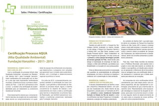 Selos / Prêmios / Certificações

AQUA

Fundação Vanzolini

Reconhecimento

Pioneirismo
Inovação
Medidas

Modelo
Certificação
Transformação

Trabalho

60 I R elatór i o S oc i oam bi ental 20 1 2/2 01 3

Certificação Processo AQUA
(Alta Qualidade Ambiental)
Fundação Vanzolini – 2011- 2013
RESIDENCIAL DAMHA GOLF I –
SÃO CARLOS (SP)
Com a certificação do processo AQUA (Alta
Qualidade Ambiental), concedido ao Residencial Damha Golf I pela Fundação Vanzolini,
maior certificadora da construção civil no Brasil e uma das mais importantes certificadoras
mundiais, a Damha se tornou a primeira urbanizadora do País – e até 2013 permanecia como
a única – a receber uma certificação de sustentabilidade para um loteamento ou condomínio
residencial horizontal.
Este desempenho atesta que o empreendimento atendeu às exigências de sustentabilidade devido ao comprometimento e à quali-

Perspectiva ilustrativa - Damha I - Campos dos Goytacazes (RJ)

PARQUE ECO TECNOLÓGICO –
SÃO CARLOS (SP)
Também em julho de 2012, o Parque Eco Tecnológico Damha, localizado no mesmo complexo que abriga o Parque Eco Esportivo Damha e
o Damha Golf I, em São Carlos, recebeu a certificação Processo AQUA – Bairro Sustentável, na
Fase Programa da Operação. Com isso, tornou-se
o primeiro e único parque tecnológico privado
de terceira geração do País, desenvolvido para
abrigar a implantação de empresas de base tecnológica, a obter este certificado, que atesta a sustentabilidade e a inovação em seus pressupostos.

Ao contrário do Damha Golf I, que está inserido dentro do complexo do Parque Eco Esportivo
Damha em São Carlos (SP) e possui o contexto
urbano criado pela empresa, o processo de certificação do Residencial Damha I precisou levar em
conta o entorno urbano já existente de Campos
dos Goytacazes, seu desenvolvimento e características, dentro de conceitos ambientais e sustentáveis praticáveis.

dade da equipe de profissionais da empresa,
que desenvolveu o programa com soluções
que garantem que o projeto seja sustentável,
afinado com a ecologia e desenvolvimento
regional econômico e social.

Entre os diferenciais se encontra a incorporação
das questões de sustentabilidade às edificações
empresariais, de modo a minimizar os impactos e
colaborar com a preservação do meio ambiente.

Para isso, foram feitas reuniões da empresa
com a Prefeitura Municipal, para explicar todo o
projeto e como este está inserido no contexto da
cidade, o que significou um desafio para a empresa, ao apresentar o diferencial não só de produto,
mas as vantagens que uma certificação deste nível representa e o potencial que a cidade apresenta para absorver as inovações.

Em julho de 2012, o empreendimento conquistou também a certificação da Fase Concepção, o que garante a manutenção do residencial no processo AQUA. Agora, a Damha
concentra-se no objetivo de realizar o empreendimento de modo a obter a certificação
para bairros e loteamentos na próxima fase,
de Realização, que também passará por avaliações e auditorias presenciais realizadas
pela Fundação Vanzolini.

RESIDENCIAL DAMHA I –
CAMPOS DOS GOYTACAZES (RJ)
O terceiro empreendimento da Damha a receber o AQUA foi o Residencial Damha I, em Campos dos Goytacazes (RJ). Antes mesmo de seu
lançamento, previsto para o 2º semestre de 2013,
foi o primeiro e único residencial horizontal
fechado no Estado do Rio de Janeiro a obter
os certificados nas fases Programa e Concepção,
atestando a adoção de medidas sustentáveis.

As conquistas de cinco certificações AQUA,
considerando que cada etapa possui uma auditoria específica, até aqui representam a confirmação contundente de que a Damha está no
caminho certo. Representando uma incorporação estratégica e essencial de atuação da empresa, para este e os próximos anos é o modelo a ser seguido, dentro do desenvolvimento de
um plano para a conquista de novas certificações em outros empreendimentos.

61 I R elatór i o S oc i oam bi ental 20 1 2/2 01 3

Sustentabilidade

 