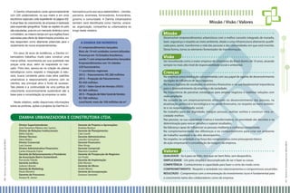 Em seus 34 anos de existência, a Damha Urbanizadora trabalhou muito para construir uma
marca sólida, reconhecida por sua qualidade nas
praças onde atua, além de respeitada no mercado. Para isso, apoiou-se na criação de pilares
estratégicos como respeito e integração à natureza, busca constante pelos mais altos padrões
urbanísticos e relacionamento próximo com os
clientes, seu principal ativo e fonte de sucesso.
Tais pilares e a continuidade de uma política de
crescimento economicamente sustentável são a
base para a consolidação da empresa no setor.
Neste relatório, estão disponíveis informações
sobre as políticas, ações e projetos da Damha Ur-

banizadora junto aos seus stakeholders – clientes,
parceiros, acionistas, fornecedores, funcionários,
governo e comunidade. A Damha Urbanizadora
também será identificada como Damha, empresa, organização, companhia ou urbanizadora ao
longo deste relatório.

A DAMHA EM NÚMEROS
51 empreendimentos lançados
Mais de 19 mil unidades comercializadas
Presença em 16 Estados brasileiros,
sendo 7 com empreendimentos lançados
Empreendimentos em 16 cidades
220 funcionários
11 escritórios regionais
2012 – Faturamento: R$ 280 milhões
2013 – Projeção de Faturamento:
R$ 450 milhões
2012 – Valor Geral de Vendas (VGV):
R$ 585 milhões
2013 – Projeção de Valor Geral de Vendas: 	
R$ 700 milhões
Land bank: mais de 100 milhões de m2

10 I R elatór i o S oc i oam bi ental 20 1 2/2 01 3

DAMHA URBANIZADORA E CONSTRUTORA LTDA.
Diretor Superintendente:
José Paranhos Ribeiro dos Santos
Diretor de Relações Institucionais:	
Nélio Galvão
Diretor Técnico:	
Akira Wakai
Diretor Comercial:	
Luiz Lissner
Diretor Administrativo Financeiro:	
Carlos Eduardo Freire
Gerente de Relacionamento e Presidente
da Associação Bairro Sustentável:	
Fernanda Toledo
Gerente Jurídica:	
Juliana Liberati
Gerente de Marketing:	
Paulo Montini
Gerente de Processos: 	
Amauri B. Júnior

Gerente de Projetos e Aprovações:	
Andréia Barbon
Gerente de Planejamento:	
Caio Condi
Gerente Administrativo:
Leandro Gonçalves
Gerente Financeiro:
Vitor Knop
Gerente Comercial:
Maurício Cavalieri
Gerente de Prospecção de Negócios:
Ivo Prado
Gerente de Implantação:
Edio Moraes
Gerente de Obras:
André Menes
Gerente de Incorporação:
Gustavo Sampaio

Missão / Visão / Valores
Missão
Desenvolver empreendimentos urbanísticos com o melhor conceito integrado de moradia,
lazer, segurança e respeito ao meio ambiente, aliado a uma infraestrutura altamente qualificada para, assim, transformar a vida das pessoas e das comunidades em que está inserida.
Desta forma, torna-se elemento fomentador de transformação.

Visão
Ser reconhecida como a maior empresa de urbanismo do Brasil dentro de 10 anos, atuando
sempre no mais alto nível de responsabilidade social e ambiental.

Crenças
Na empresa como instituição comprometida com seu papel de agente de desenvolvimento
da região de influência de seus negócios;
Na busca legítima de resultados econômico-financeiros e na sua fundamental importância
para o desenvolvimento da empresa e da sociedade;
Na importância de parcerias estratégicas para ampliar negócios e viabilizar soluções com
visão ampliada;
Na ousadia de um empresariamento alicerçado no desenvolvimento das pessoas, na
atualização gerencial e tecnológica e na saúde financeira, no respeito ao meio ambiente e na responsabilidade social;
No trabalho para dar dignidade, integrar pessoas, realizar sonhos e construir uma sociedade melhor;
Nas pessoas, na sua capacidade criativa e transformadora, na serenidade das decisões e na
determinação para vencer desafios e superar resultados;
Na liderança capaz de influenciar as pessoas mediante a confiança conquistada;
Na complementaridade das diferenças e no companheirismo para criar um ambiente
de trabalho saudável e de alto desempenho;
No respeito, na seriedade e na força dos compromissos como pressuposto básico
de ação empresarial e consolidação da imagem da empresa.

Valores
QUALIDADE - Se é para ser feito, tem que ser bem feito, sem desperdício.
SIMPLICIDADE - Um jeito simples e descomplicado de ser e fazer as coisas.
COMPETÊNCIA - Conhecimento e capacidade para fazer o certo do modo certo.
COMPROMETIMENTO - Respeito e seriedade nos relacionamentos e compromissos assumidos.
RESULTADO - Compromisso com a remuneração do investimento: lucro é fundamental para
o crescimento tanto dos colaboradores como da empresa.

11 I R elatór io S oc i oamb i enta l 20 1 2/2 01 3

A Damha Urbanizadora conta aproximadamente
com 220 colaboradores, na sua matriz e em onze
escritórios regionais (vide expediente na página 63).
A atual fase de crescimento da empresa é lastreada
pela expansão geográfica. Todas as regiões do país
são estudadas, pois em um mercado dinâmico como
o imobiliário, ao mesmo tempo em que regiões ficam
saturadas pela oferta de determinados produtos, outras despontam como altamente potenciais para o
recebimento de novos empreendimentos.

 