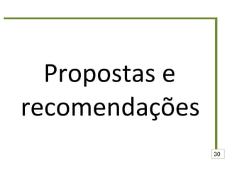 Propostas e recomendações 30 