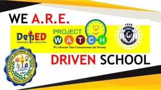 WE A.R.E.
DRIVEN SCHOOL
 