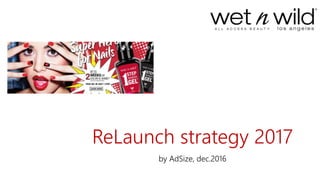 ReLaunch strategy 2017
by AdSize, dec.2016
 